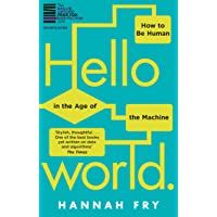 Hello World: How to be Human in the Age of the Machine